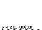 DAMA Z JEDNOROŻCEM